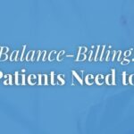 Everything You Need to Know About Balance-Billing and Protecting Patients